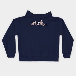 Meh Funny Gift for the Generally Unimpressed Kids Hoodie